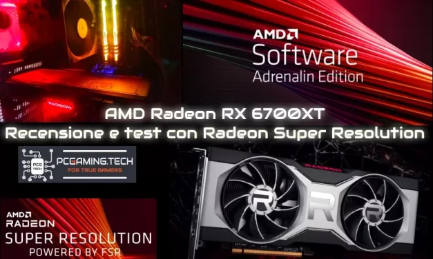 AMD Radeon RX 6700XT – Recensione e test con Radeon Super Resolution