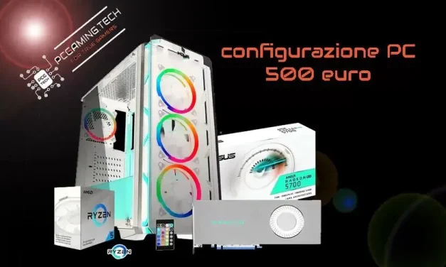 Miglior Configurazione PC Gaming 500 euro: Intel e AMD