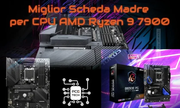 Miglior Scheda Madre per CPU AMD Ryzen 9 7900