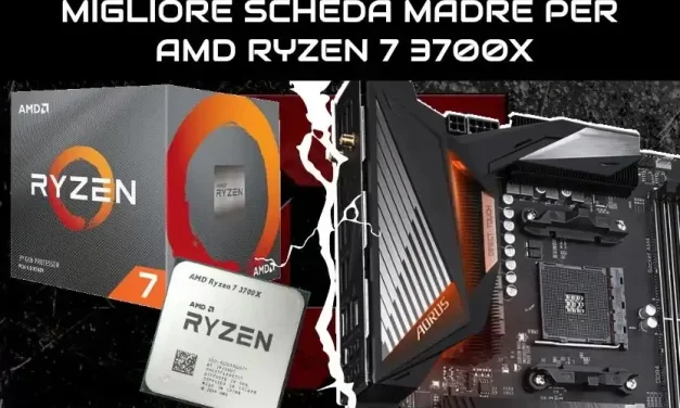 Migliore scheda madre per AMD Ryzen 7 3700X