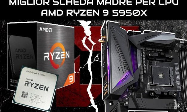 Miglior scheda madre per CPU AMD Ryzen 9 5950X