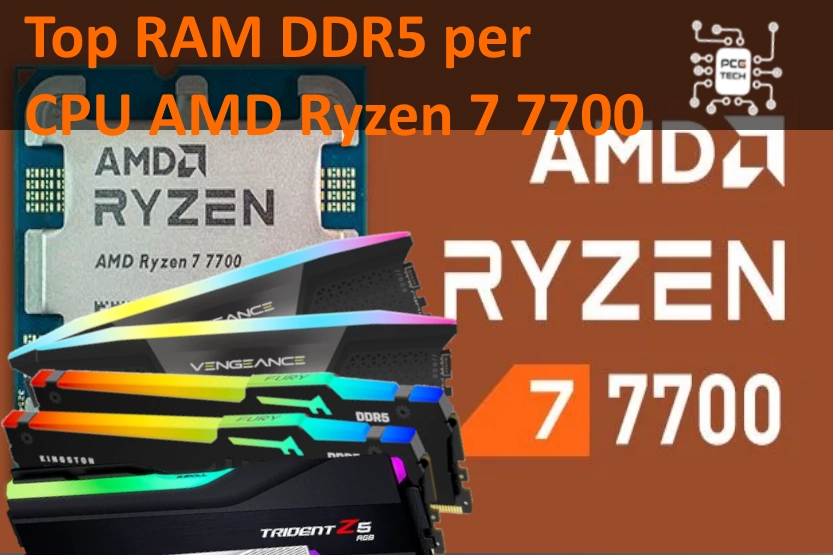 Top RAM DDR5 per CPU AMD Ryzen 7 7700: Scopri le Migliori Opzioni