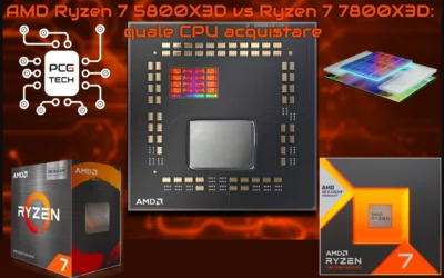 AMD Ryzen 7 5800X3D vs Ryzen 7 7800X3D: quale CPU acquistare