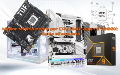 Miglior scheda madre per CPU AMD Ryzen 9 9900X: Guida all’acquisto