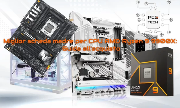 Miglior scheda madre per CPU AMD Ryzen 9 9900X: Guida all’acquisto