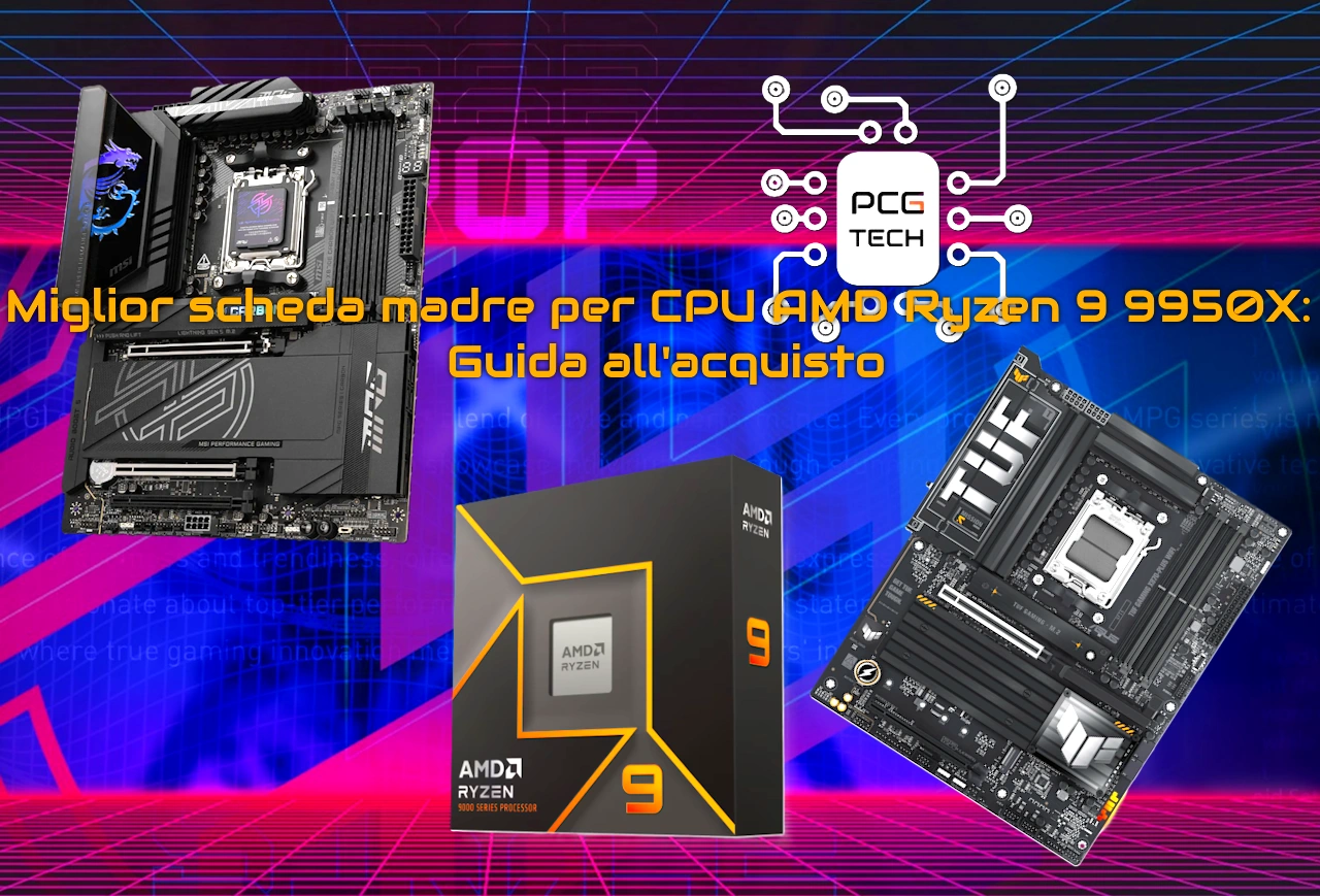 Miglior scheda madre per CPU AMD Ryzen 9 9950X Guida all'acquisto