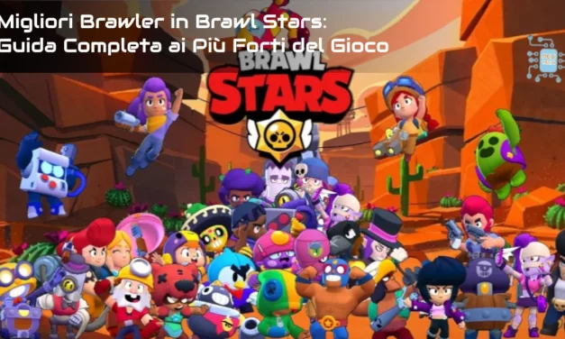 Migliori Brawler in Brawl Stars: Guida Completa ai Più Forti del Gioco