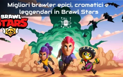 Migliori brawler epici, cromatici e leggendari in Brawl Stars