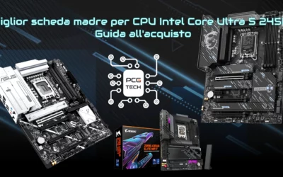 Miglior scheda madre per CPU Intel Core Ultra 5 245K: Guida all’acquisto