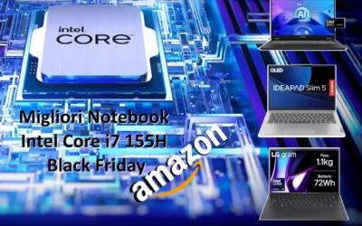 Migliori Notebook con Intel Core 7 155H Black Friday