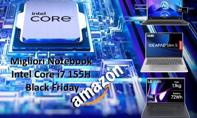 Migliori Notebook con Intel Core 7 155H Black Friday