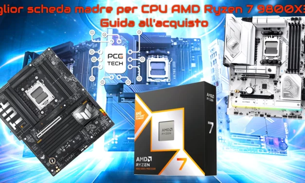 Miglior scheda madre per CPU AMD Ryzen 7 9800X3D: Guida all’acquisto