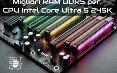 Migliori RAM DDR5 per CPU Intel Core Ultra 5 245K