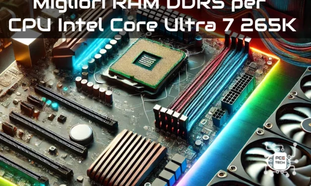 Migliori RAM DDR5 per CPU Intel Core Ultra 7 265K