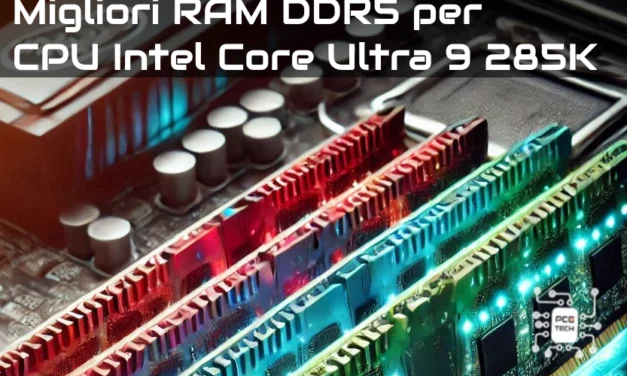 Migliori RAM DDR5 per CPU Intel Core Ultra 9 285K